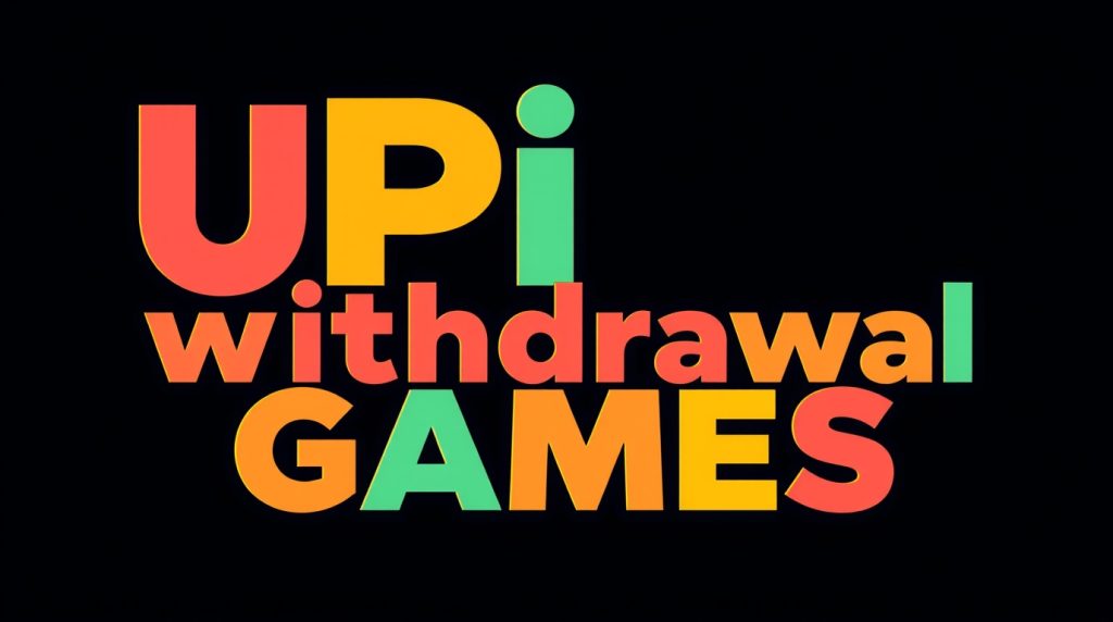 upi withdrawal games slot
